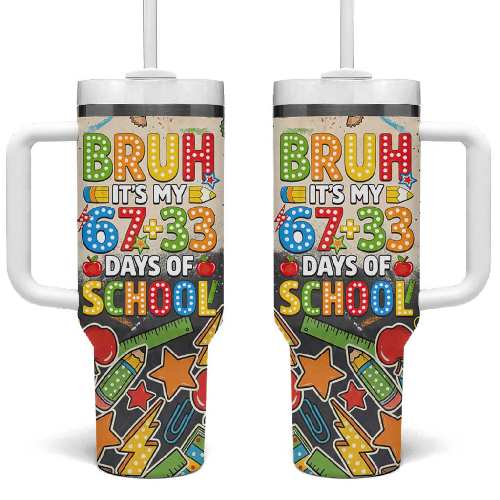 Bruh Its My 67 33 Days of School Tumbler With Handle Funny Boys Kids 100th Day