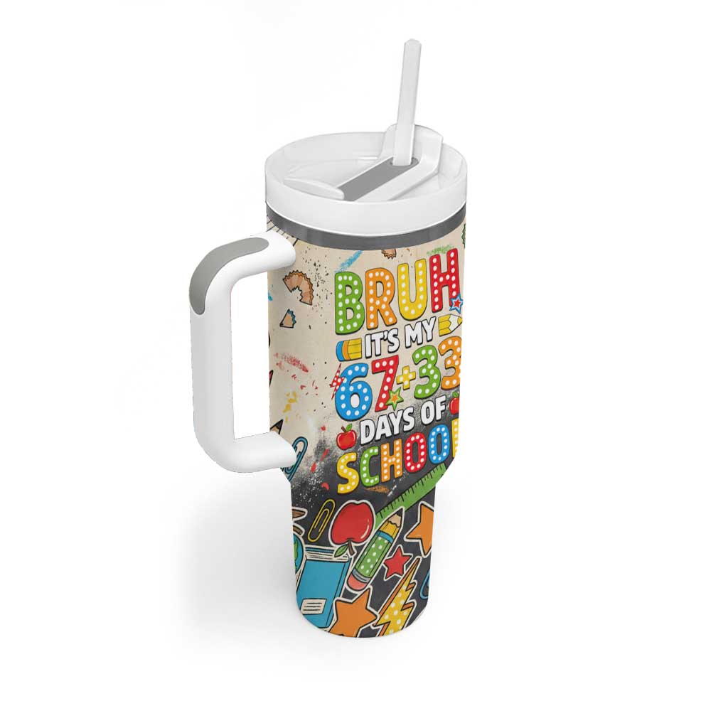 Bruh Its My 67 33 Days of School Tumbler With Handle Funny Boys Kids 100th Day