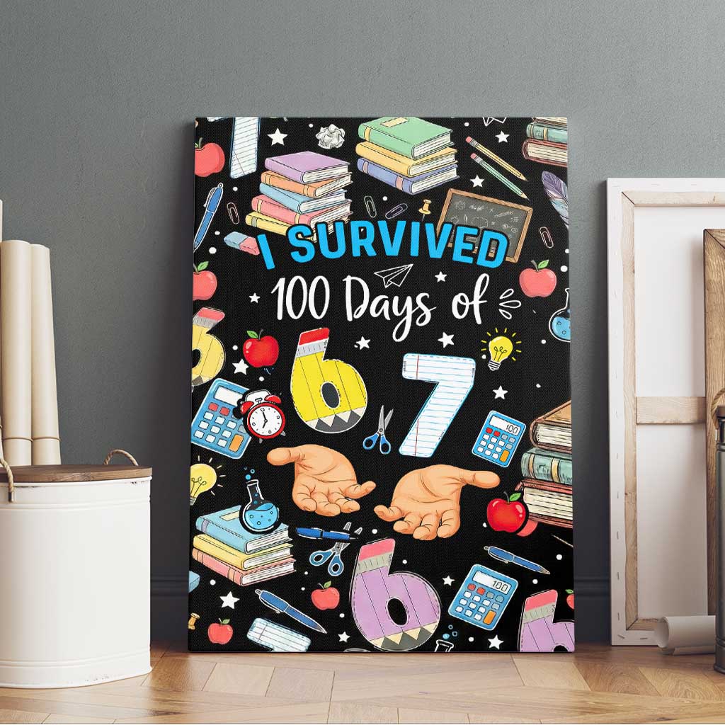 I Survived 100 Days of 67 Canvas Wall Art 100th Day of School Teachers Kids
