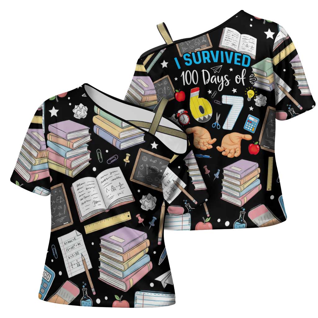 I Survived 100 Days of 67 Cross Shoulder Shirt 100th Day of School Teachers Kids