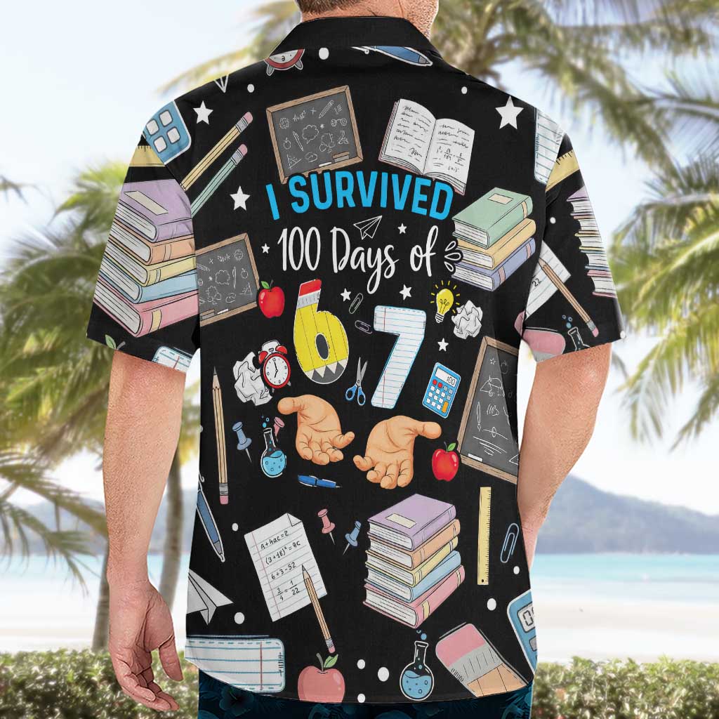 I Survived 100 Days of 67 Hawaiian Shirt 100th Day of School Teachers Kids