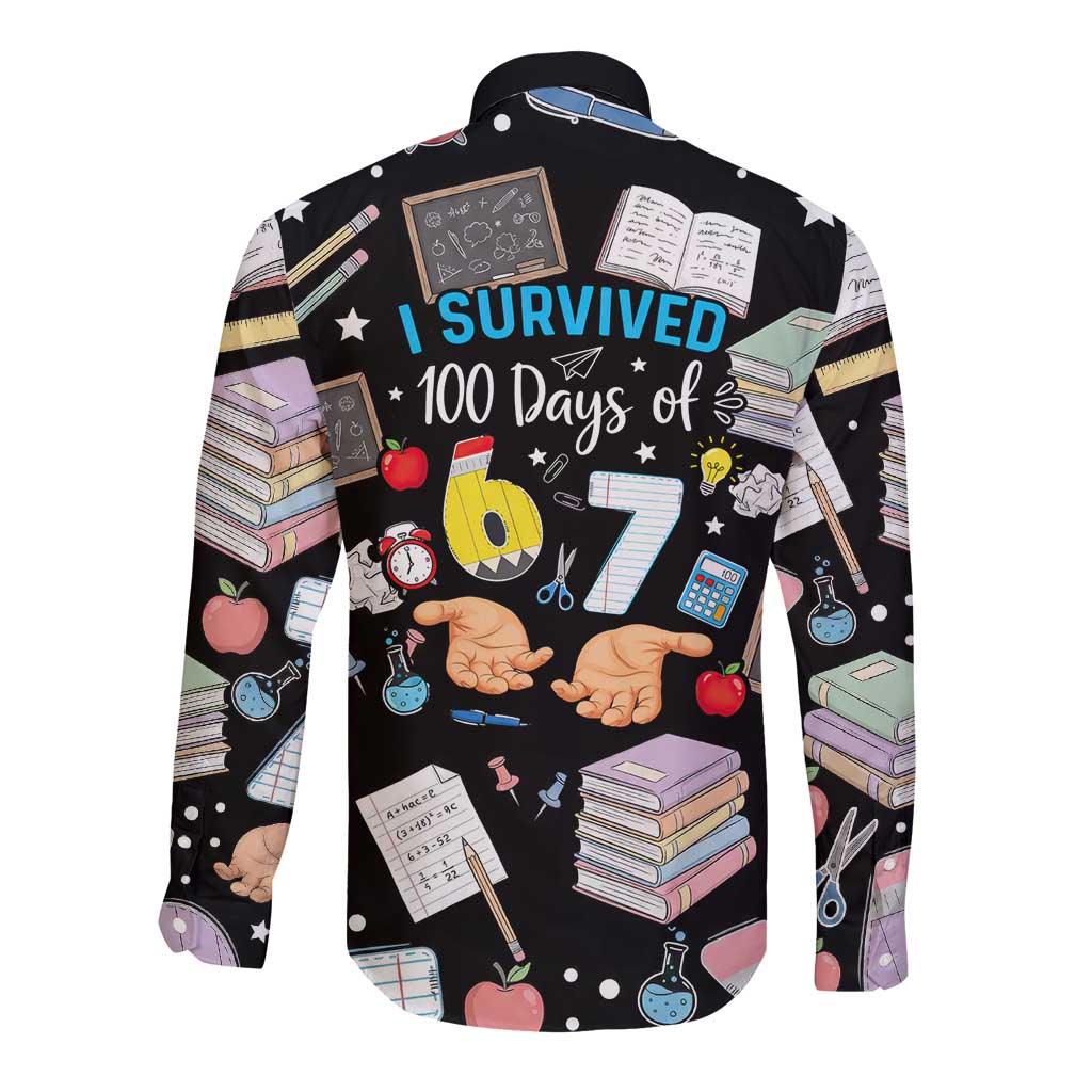 I Survived 100 Days of 67 Long Sleeve Button Shirt 100th Day of School Teachers Kids