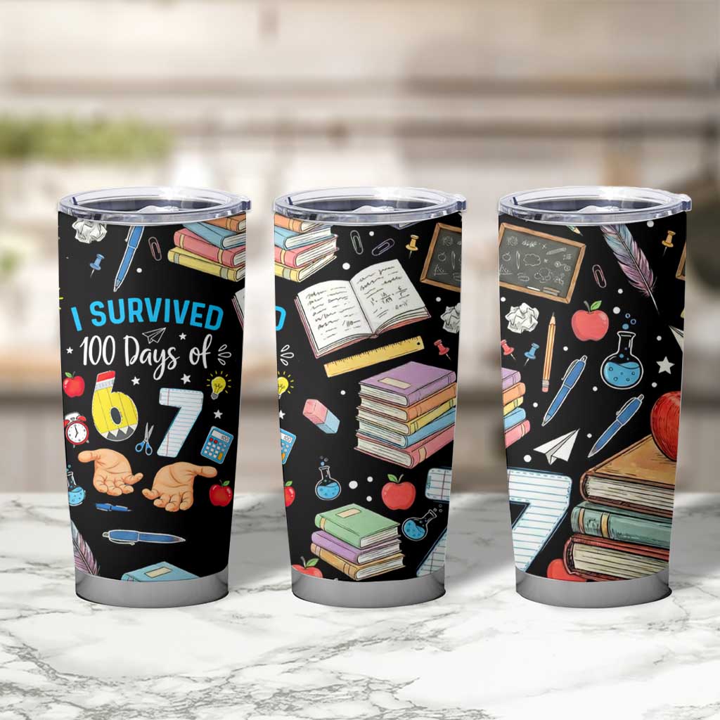 I Survived 100 Days of 67 Tumbler Cup 100th Day of School Teachers Kids