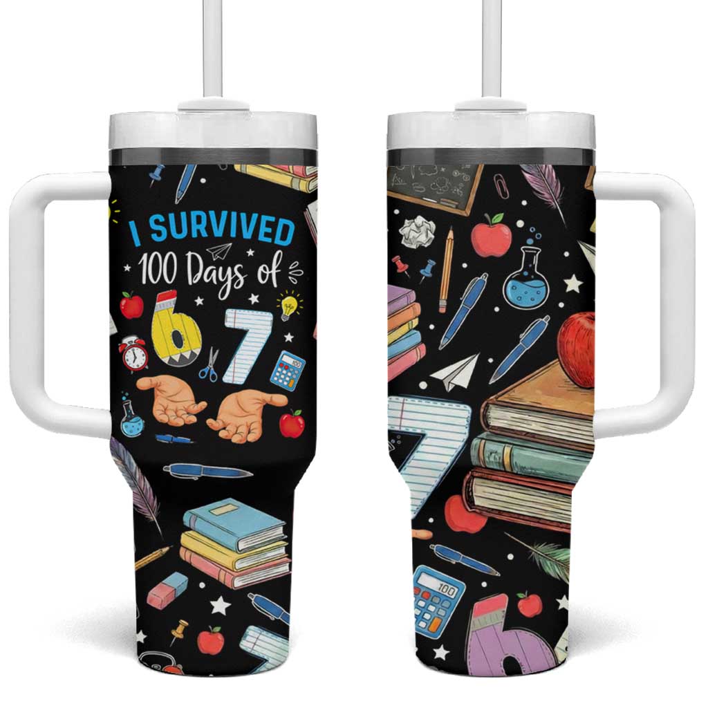 I Survived 100 Days of 67 Tumbler With Handle 100th Day of School Teachers Kids