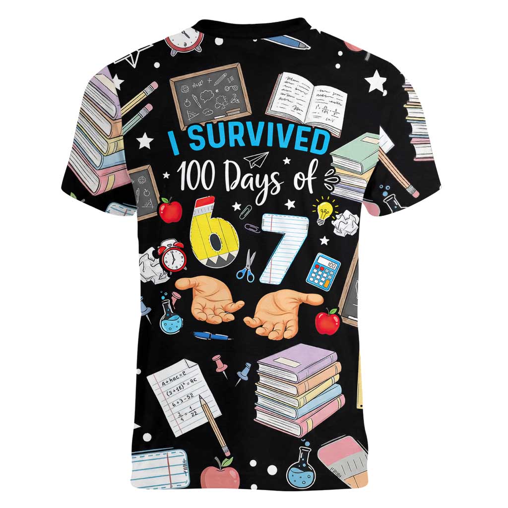 I Survived 100 Days of 67 Women V-Neck T-Shirt 100th Day of School Teachers Kids