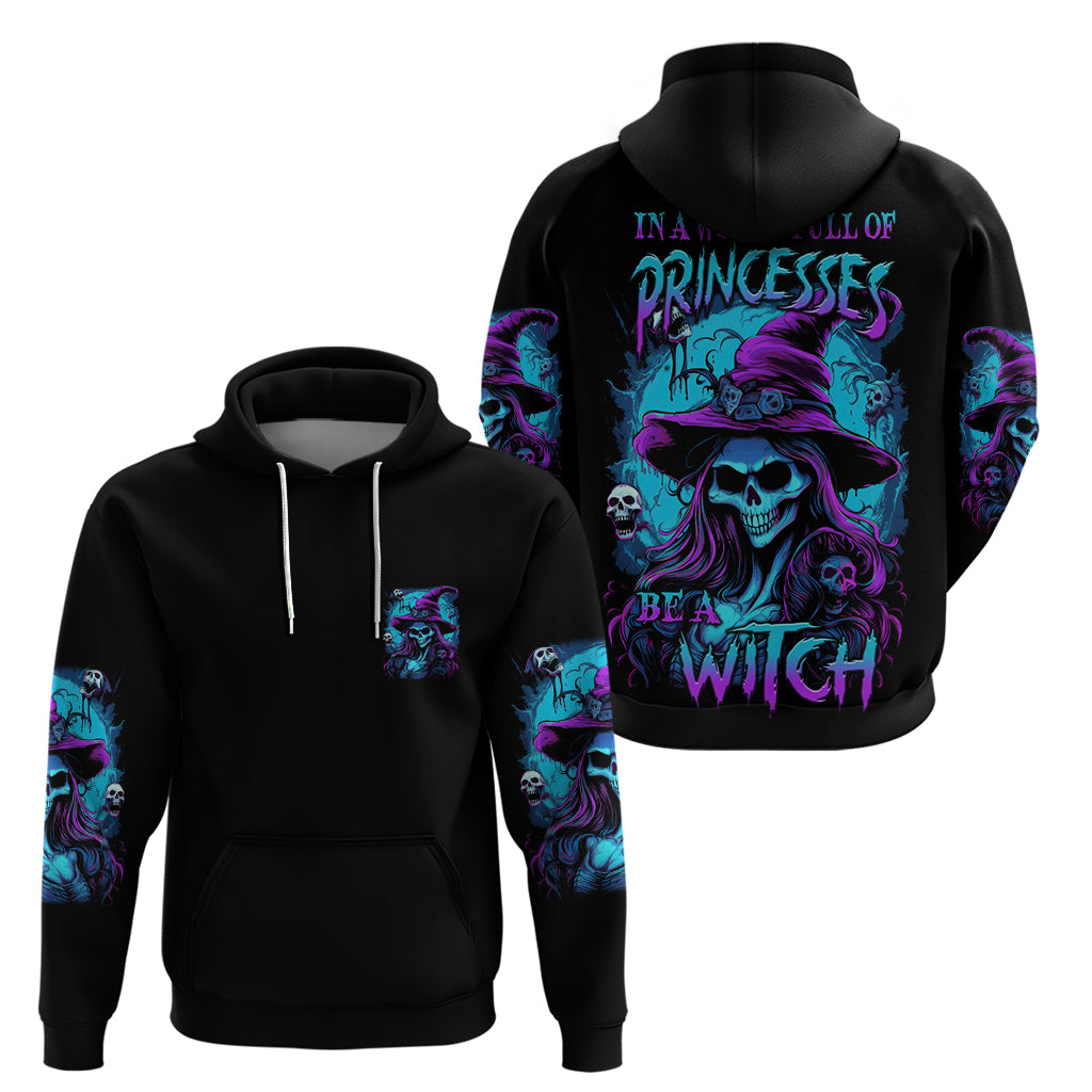 In A World Full Of Princesses Be A Witch Halloween Hoodie - Wonder Print Shop