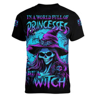 In A World Full Of Princesses Be A Witch Halloween Women V Neck T Shirt - Wonder Print Shop