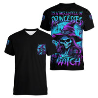 In A World Full Of Princesses Be A Witch Halloween Women V Neck T Shirt - Wonder Print Shop