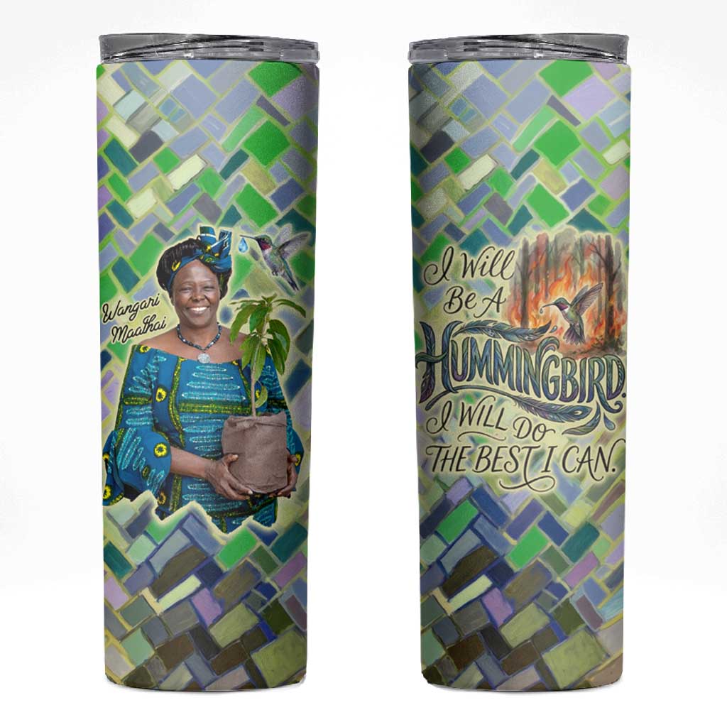 Wangari Maathai Skinny Tumbler Hummingbird Quote Tree Planting Theme Environmental Justice Tribute - Wonder Print Shop