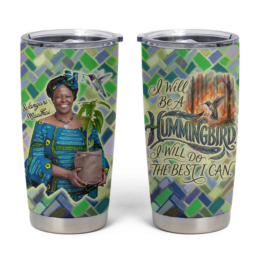 Wangari Maathai Tumbler Cup Hummingbird Quote Tree Planting Theme Environmental Justice Tribute - Wonder Print Shop