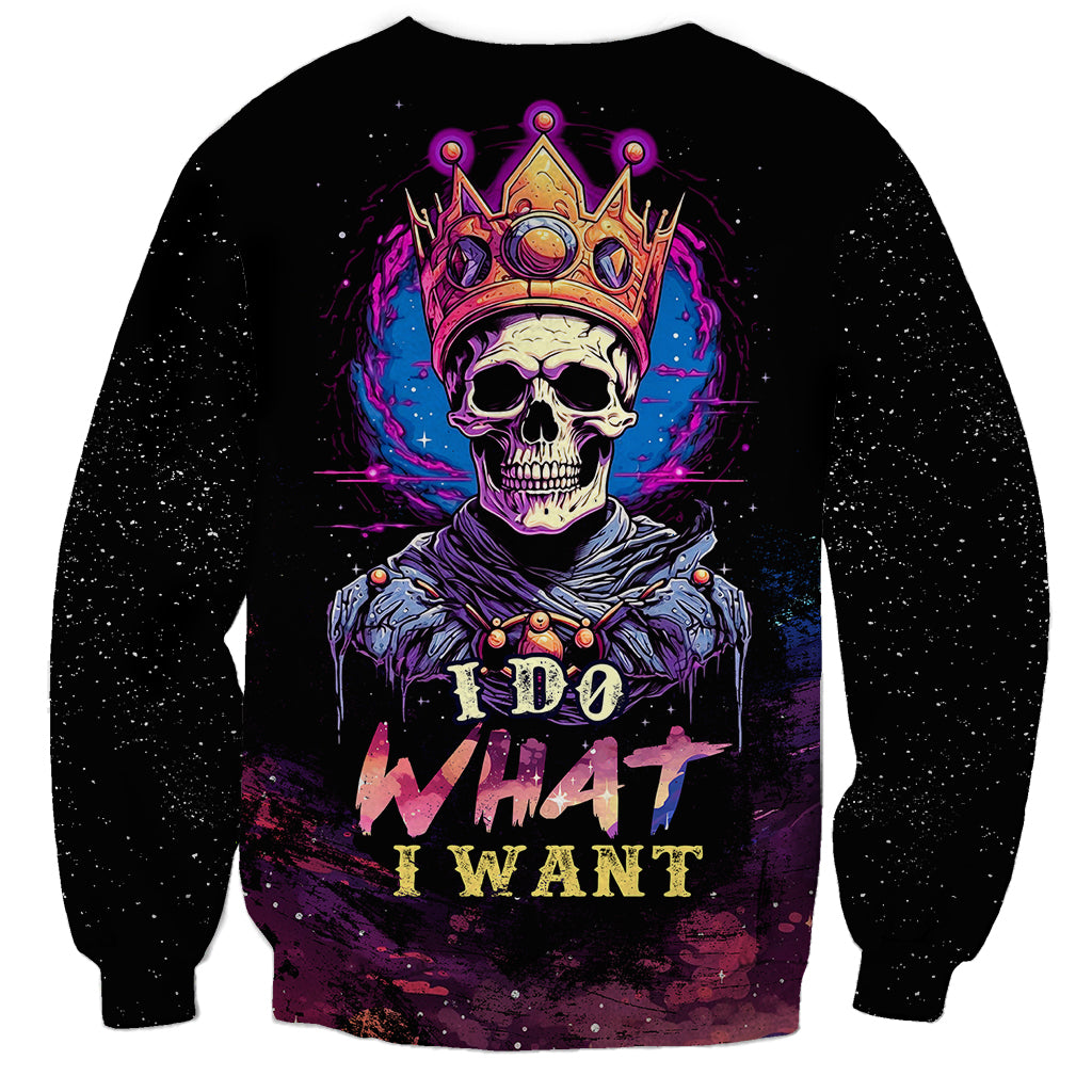 King Skeleton Sweatshirt I Do What I Want - Wonder Print Shop