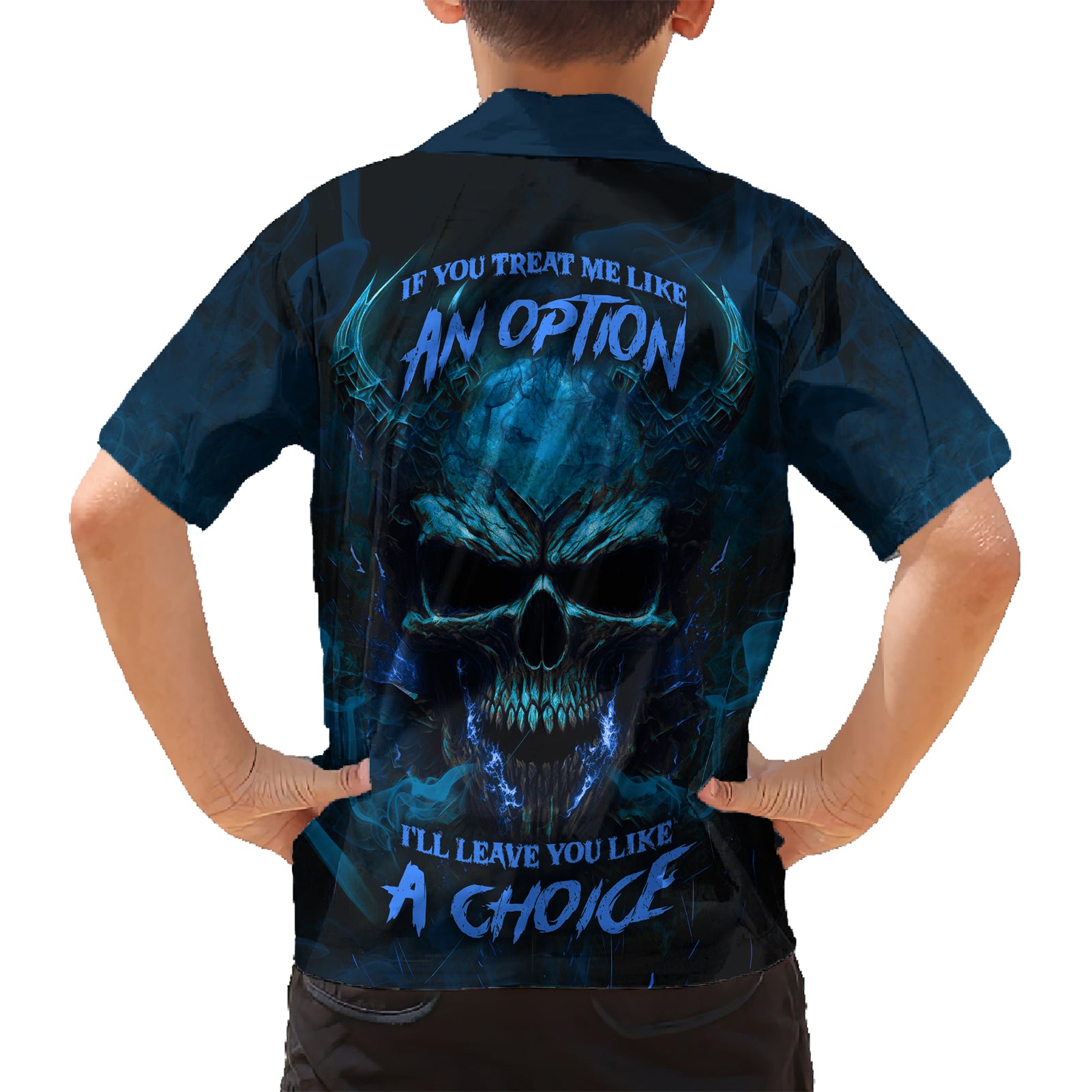 If You Treat Me Like And Option I'll Leave You Like A Choice Kid Hawaiian Shirt - Wonder Print Shop