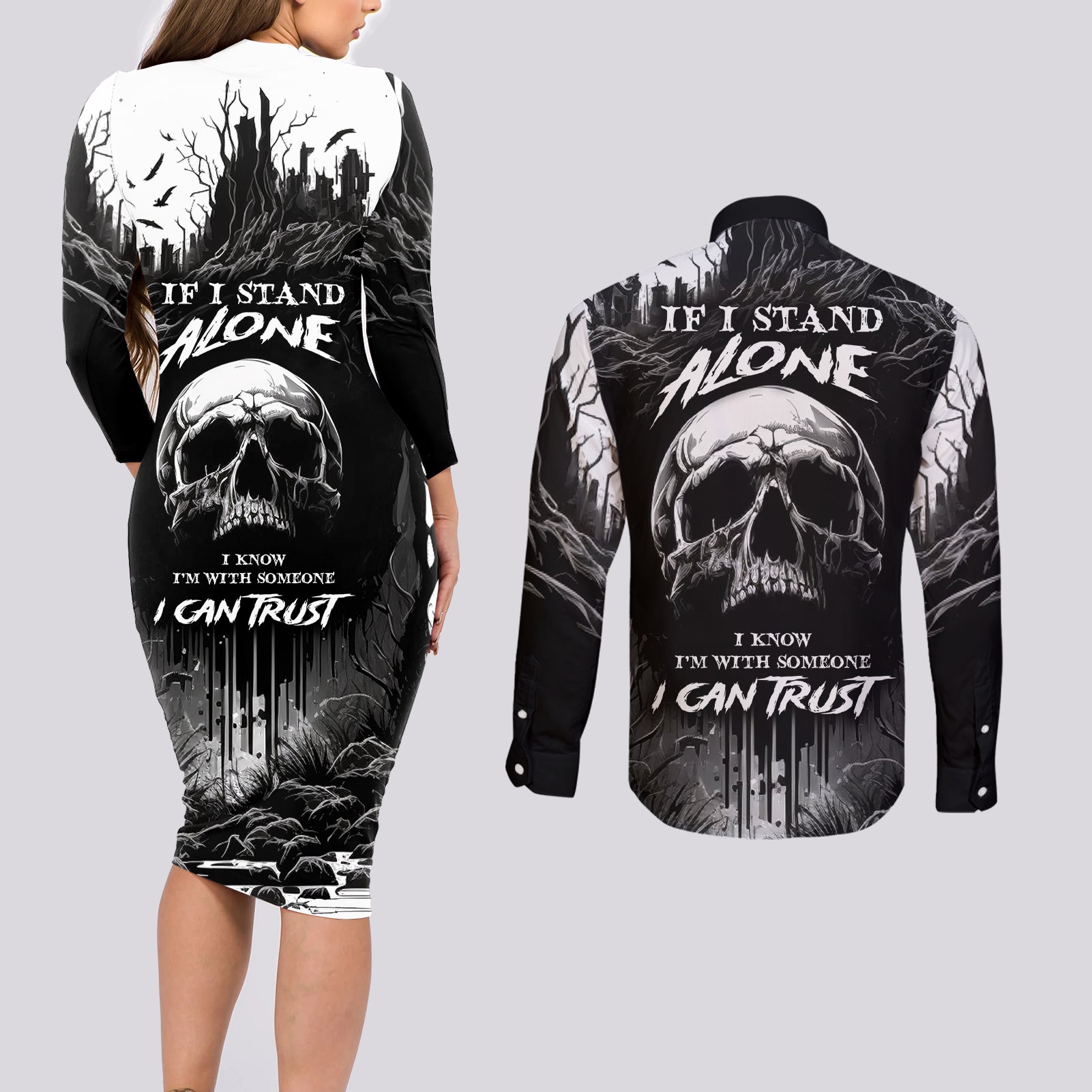 If I Stand Alone I Know I'm With Someone I Can Trust Skull Couples Matching Long Sleeve Bodycon Dress and Long Sleeve Button Shirts - Wonder Print Shop