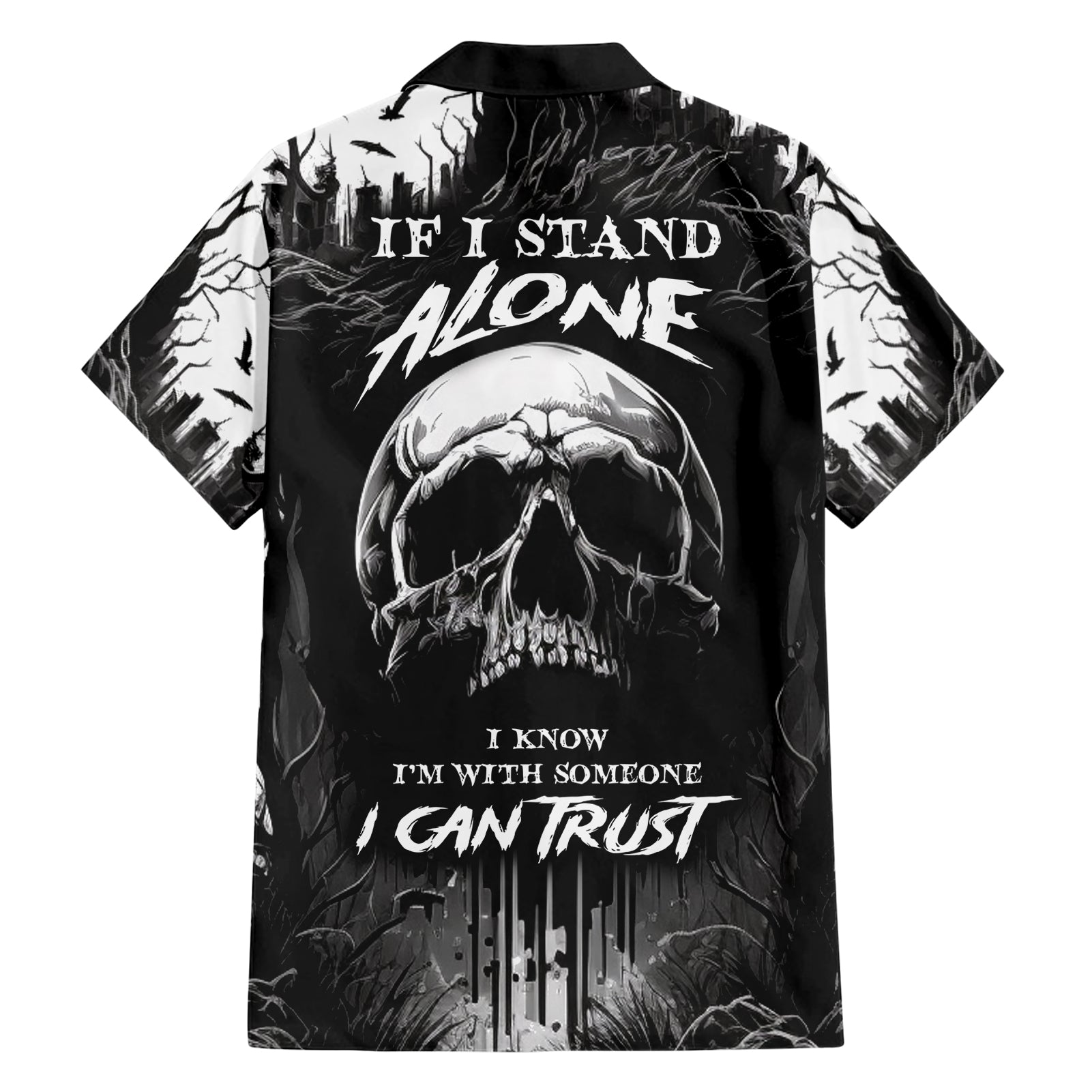 If I Stand Alone I Know I'm With Someone I Can Trust Skull Hawaiian Shirt - Wonder Print Shop
