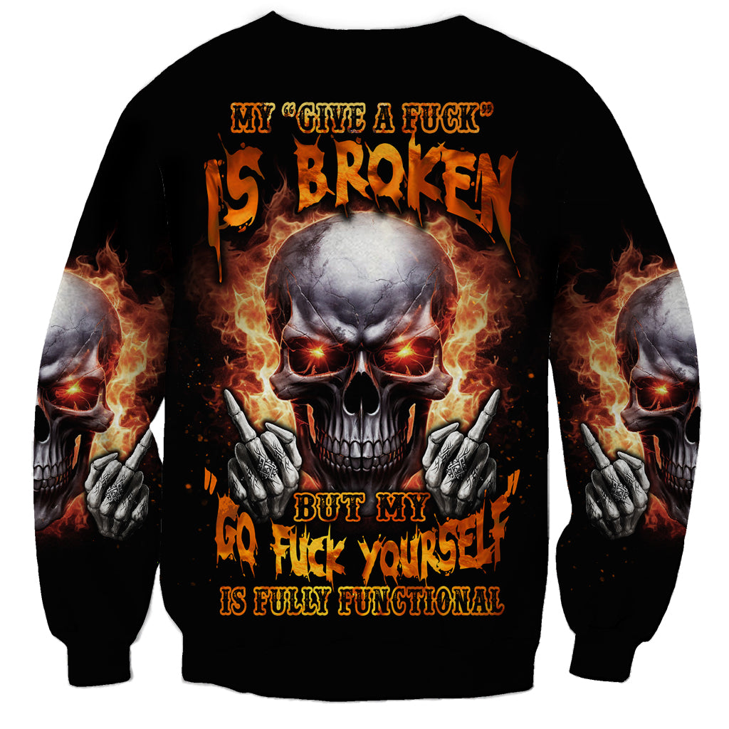Give Me A F Is Broken But My Go F Yourself Sweatshirt - Wonder Print Shop