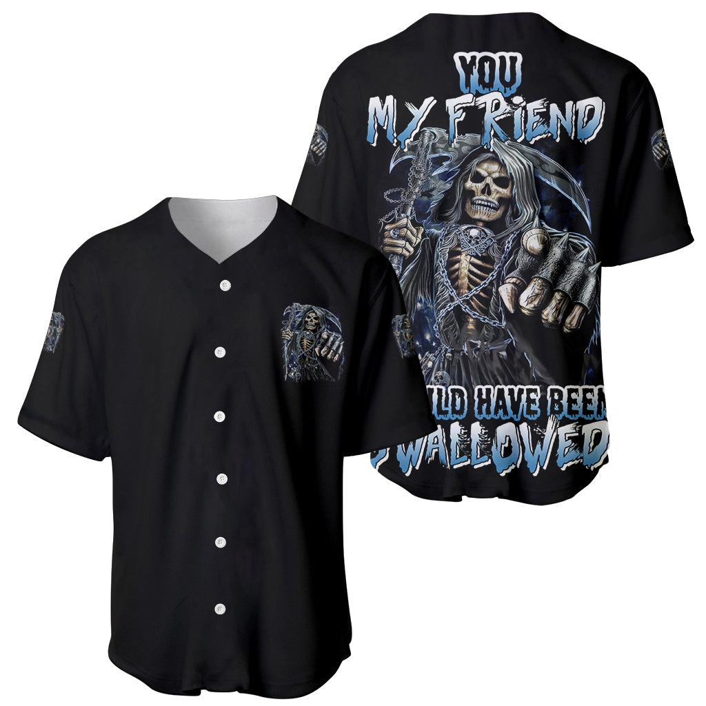 You My Friend Should Have Been Swallowed Baseball Jersey - Wonder Print Shop