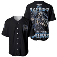 You My Friend Should Have Been Swallowed Baseball Jersey - Wonder Print Shop