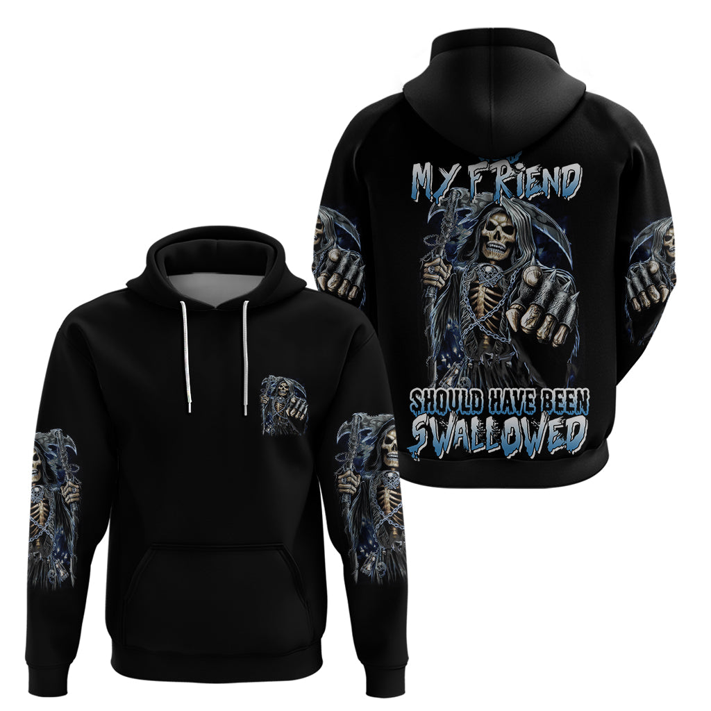 You My Friend Should Have Been Swallowed Hoodie - Wonder Print Shop