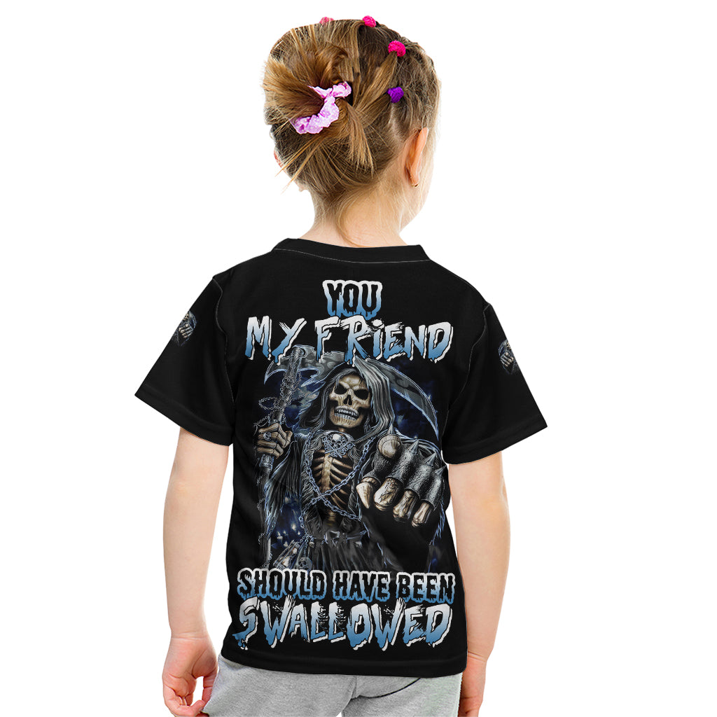 You My Friend Should Have Been Swallowed Kid T Shirt - Wonder Print Shop