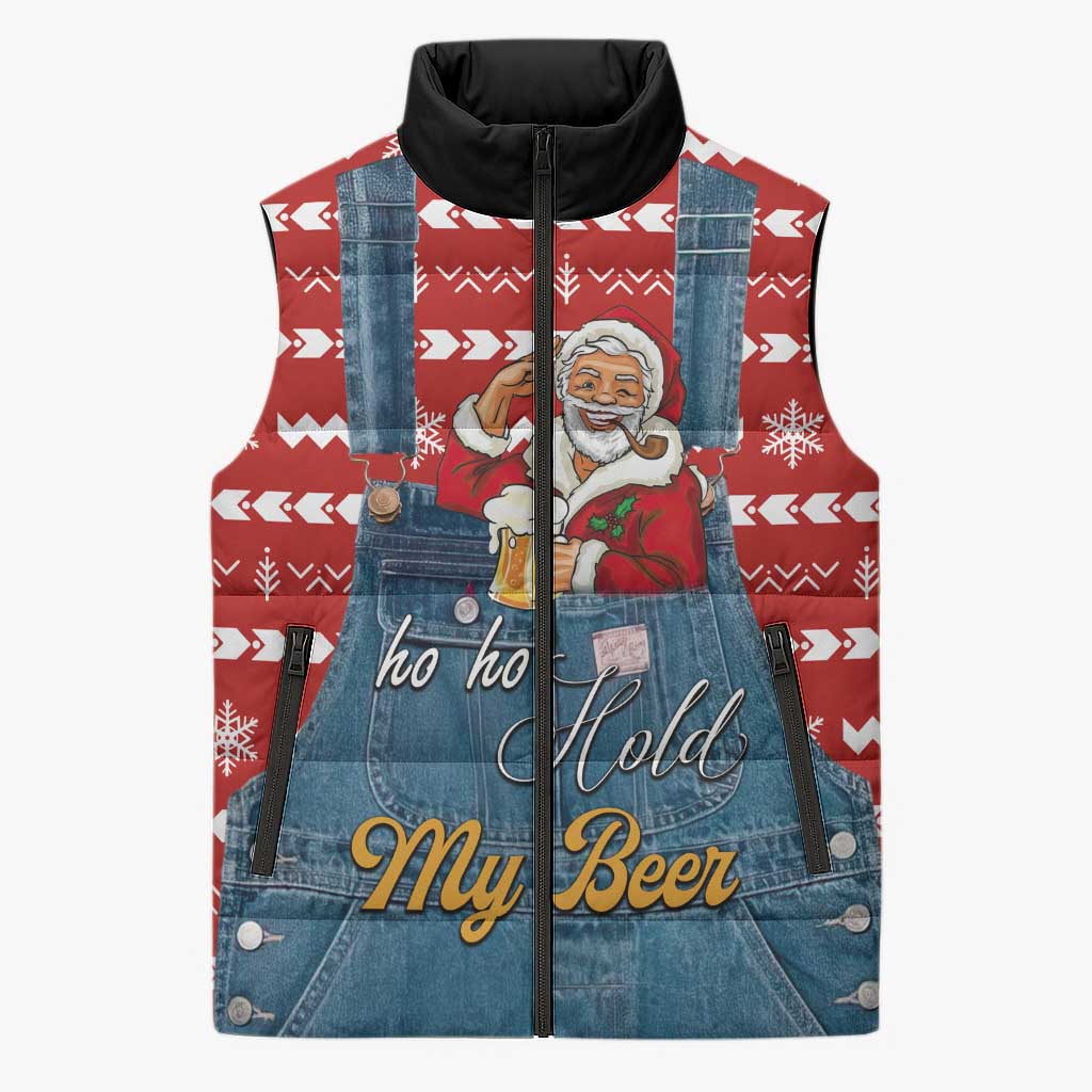 Ho Ho Hold My Beer Santa Christmas Design Sleeveless Puffer Jacket Xmas Holiday Patterns - Wonder Print Shop