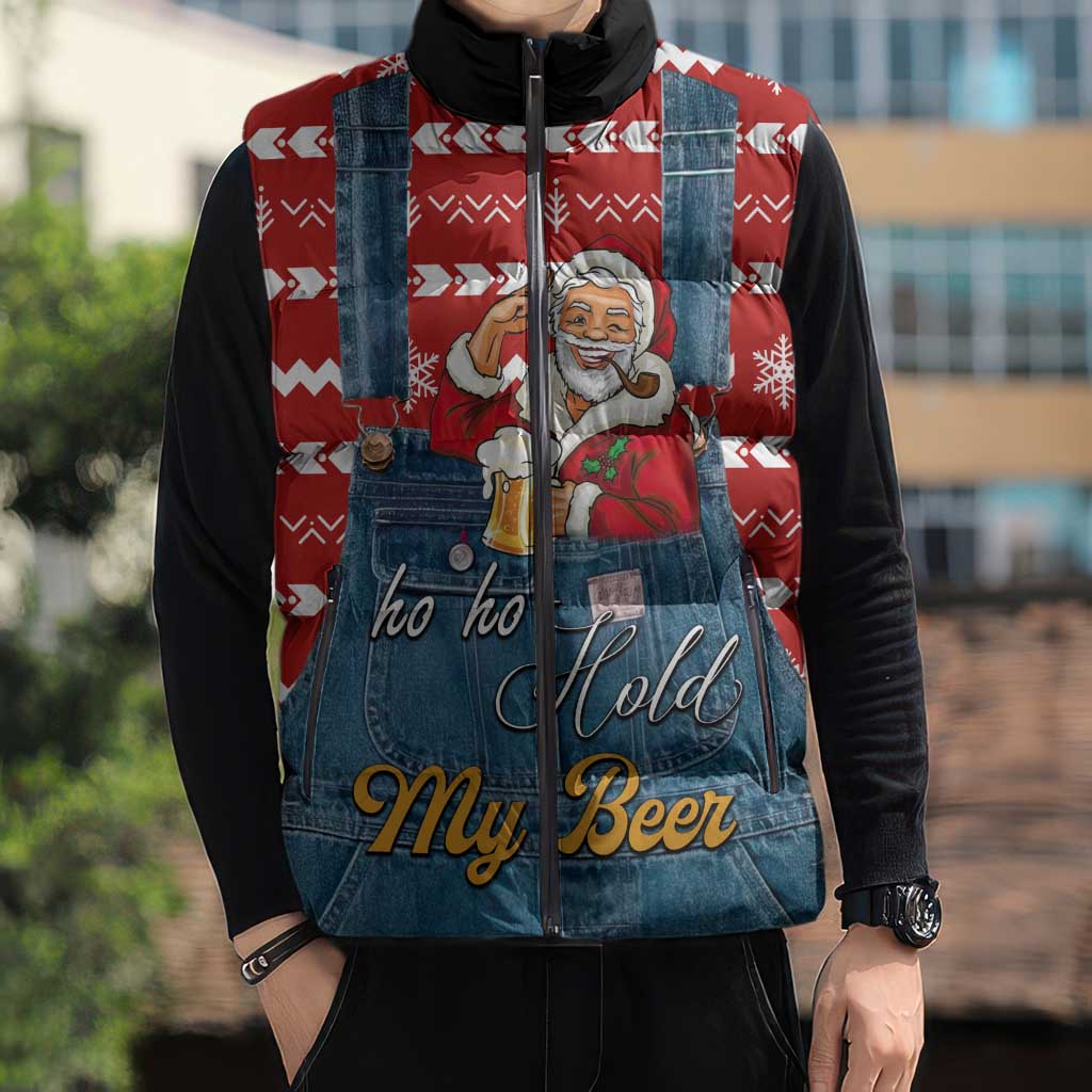 Ho Ho Hold My Beer Santa Christmas Design Sleeveless Puffer Jacket Xmas Holiday Patterns - Wonder Print Shop