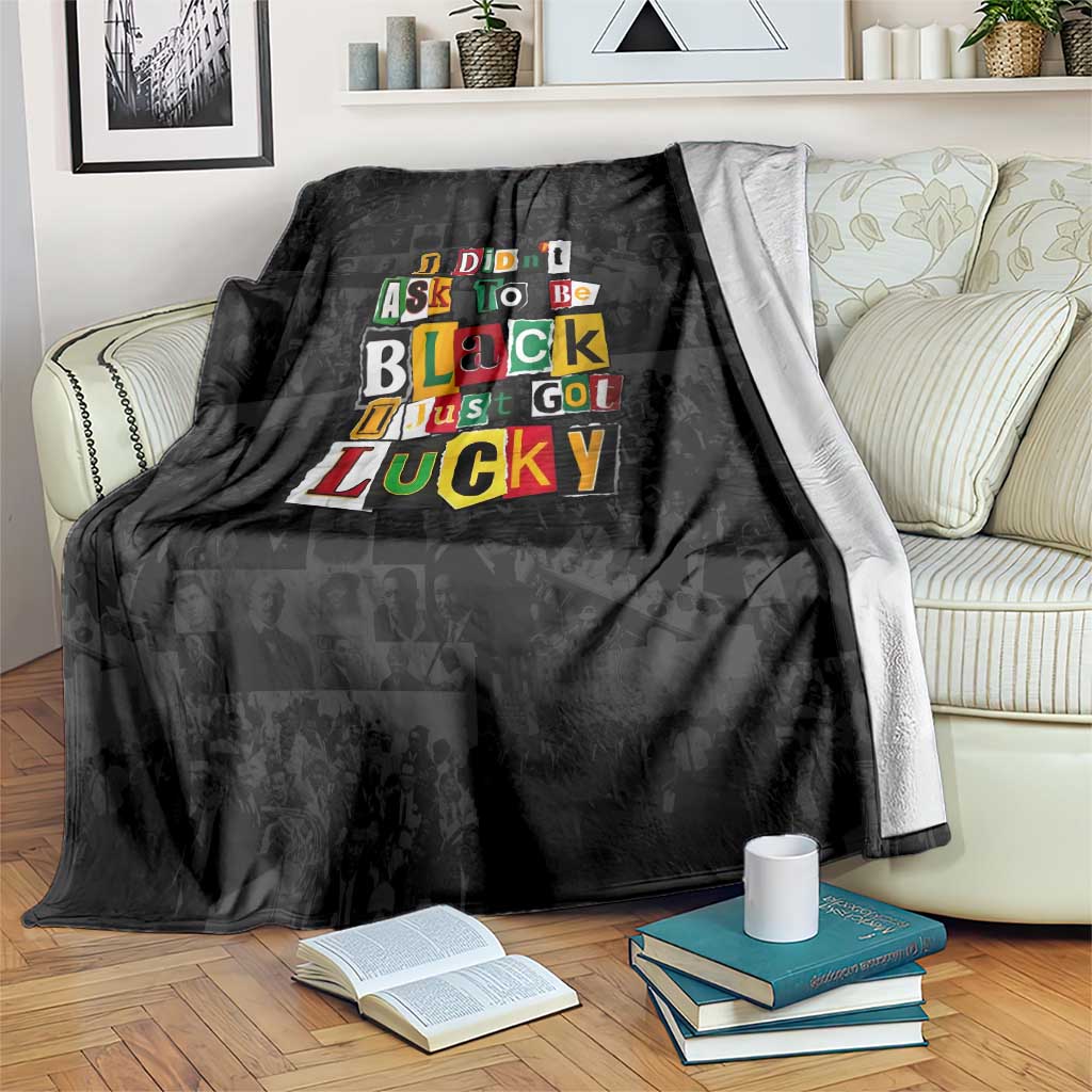 I Didn't Ask To Be Black I Just Got Lucky Magazine Cutout Blanket with Ancestral Portrait Collage Lettering - Wonder Print Shop