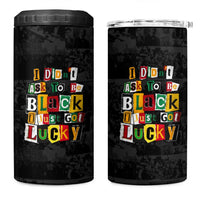 I Didn't Ask To Be Black I Just Got Lucky Magazine Cutout 4 in 1 Can Cooler Tumbler with Ancestral Portrait Collage Lettering - Wonder Print Shop