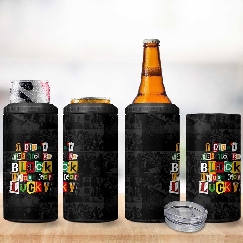 I Didn't Ask To Be Black I Just Got Lucky Magazine Cutout 4 in 1 Can Cooler Tumbler with Ancestral Portrait Collage Lettering - Wonder Print Shop