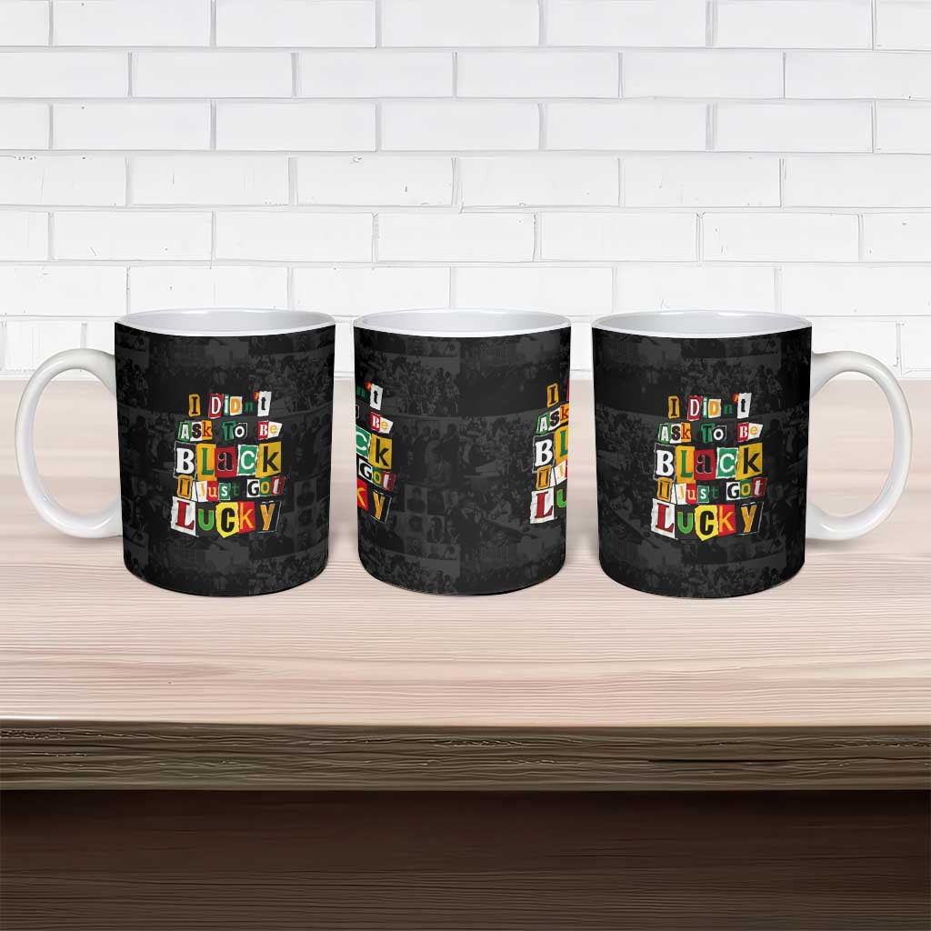 I Didn't Ask To Be Black I Just Got Lucky Magazine Cutout Ceramic Mug with Ancestral Portrait Collage Lettering - Wonder Print Shop
