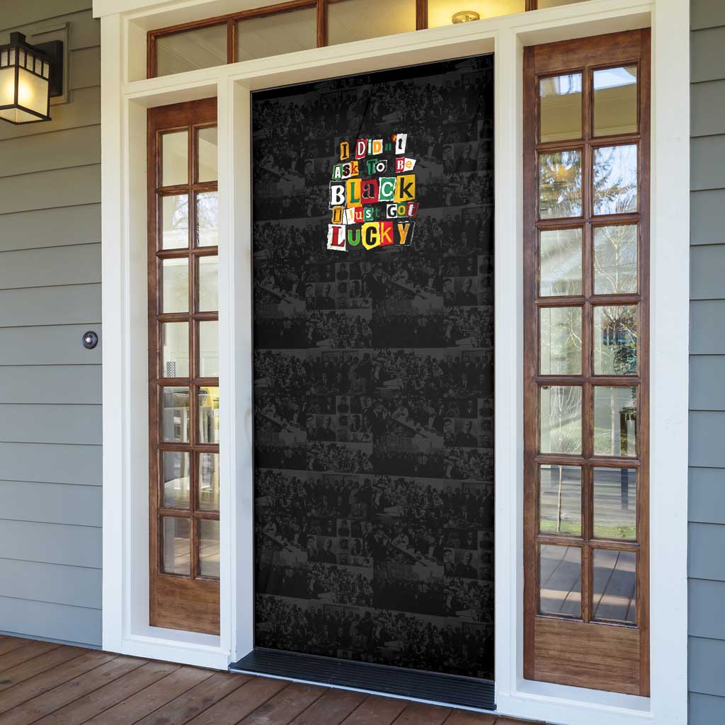 I Didn't Ask To Be Black I Just Got Lucky Magazine Cutout Door Cover with Ancestral Portrait Collage Lettering - Wonder Print Shop
