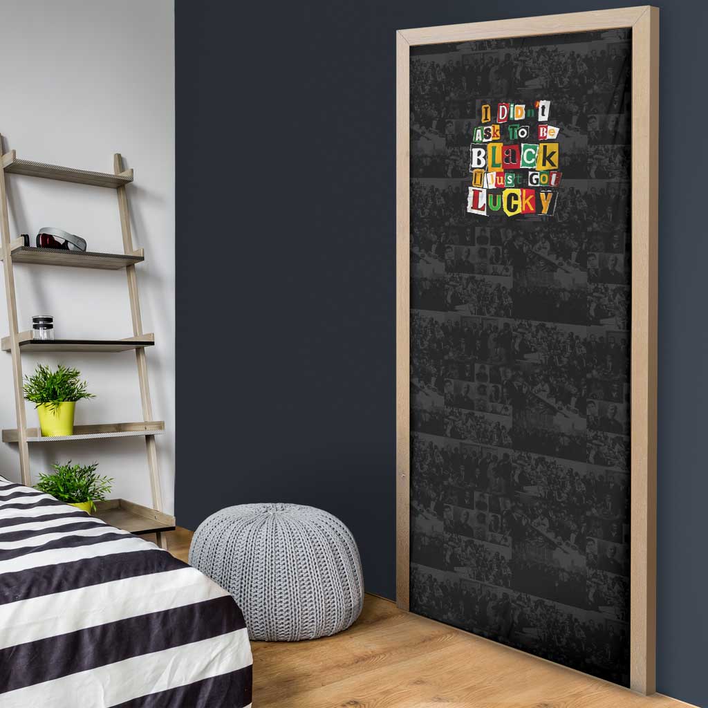I Didn't Ask To Be Black I Just Got Lucky Magazine Cutout Door Cover with Ancestral Portrait Collage Lettering - Wonder Print Shop