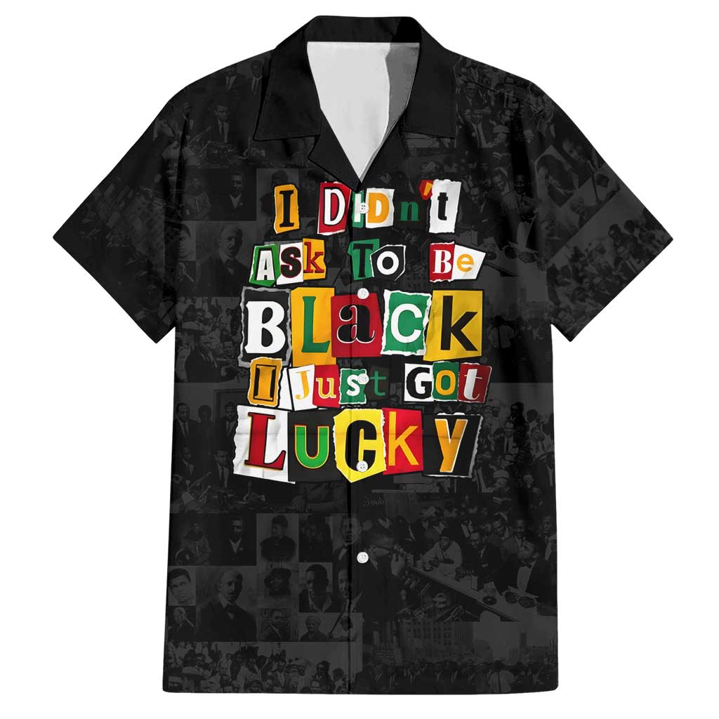 I Didn't Ask To Be Black I Just Got Lucky Magazine Cutout Hawaiian Shirt with Ancestral Portrait Collage Lettering - Wonder Print Shop
