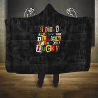I Didn't Ask To Be Black I Just Got Lucky Magazine Cutout Hooded Blanket with Ancestral Portrait Collage Lettering - Wonder Print Shop