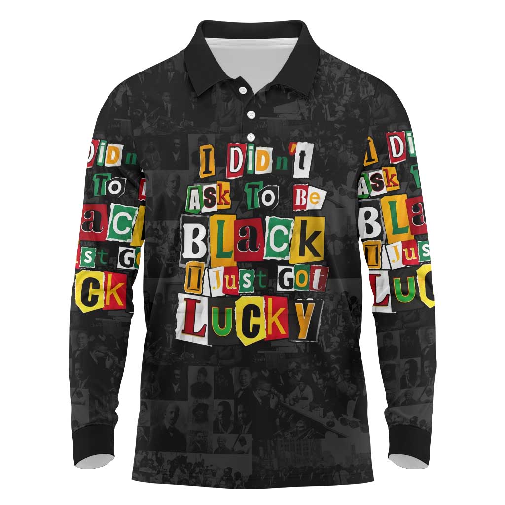 I Didn't Ask To Be Black I Just Got Lucky Magazine Cutout Long Sleeve Polo Shirt with Ancestral Portrait Collage Lettering - Wonder Print Shop