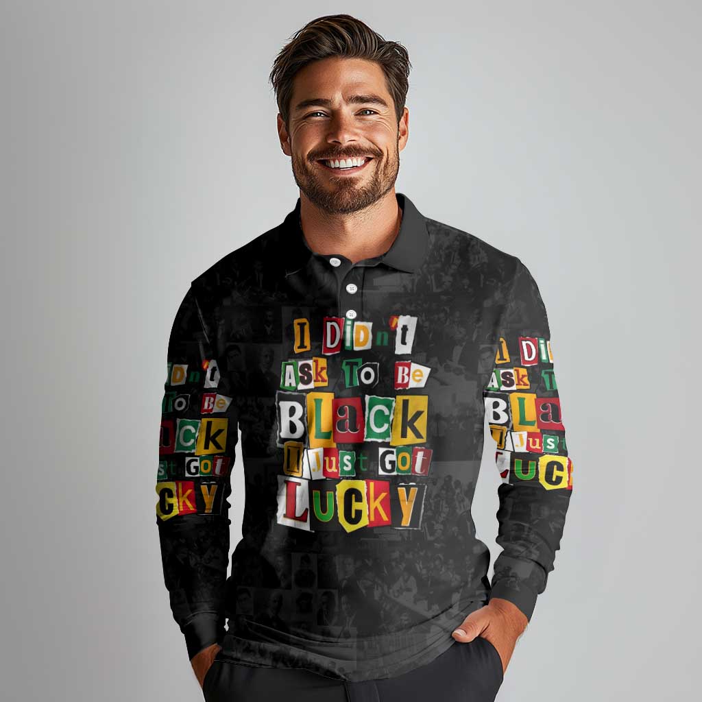 I Didn't Ask To Be Black I Just Got Lucky Magazine Cutout Long Sleeve Polo Shirt with Ancestral Portrait Collage Lettering - Wonder Print Shop