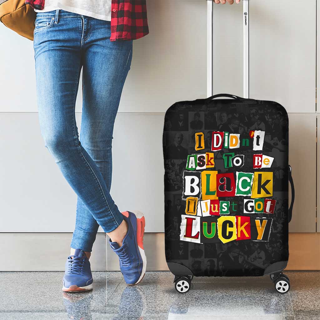 I Didn't Ask To Be Black I Just Got Lucky Magazine Cutout Luggage Cover with Ancestral Portrait Collage Lettering - Wonder Print Shop