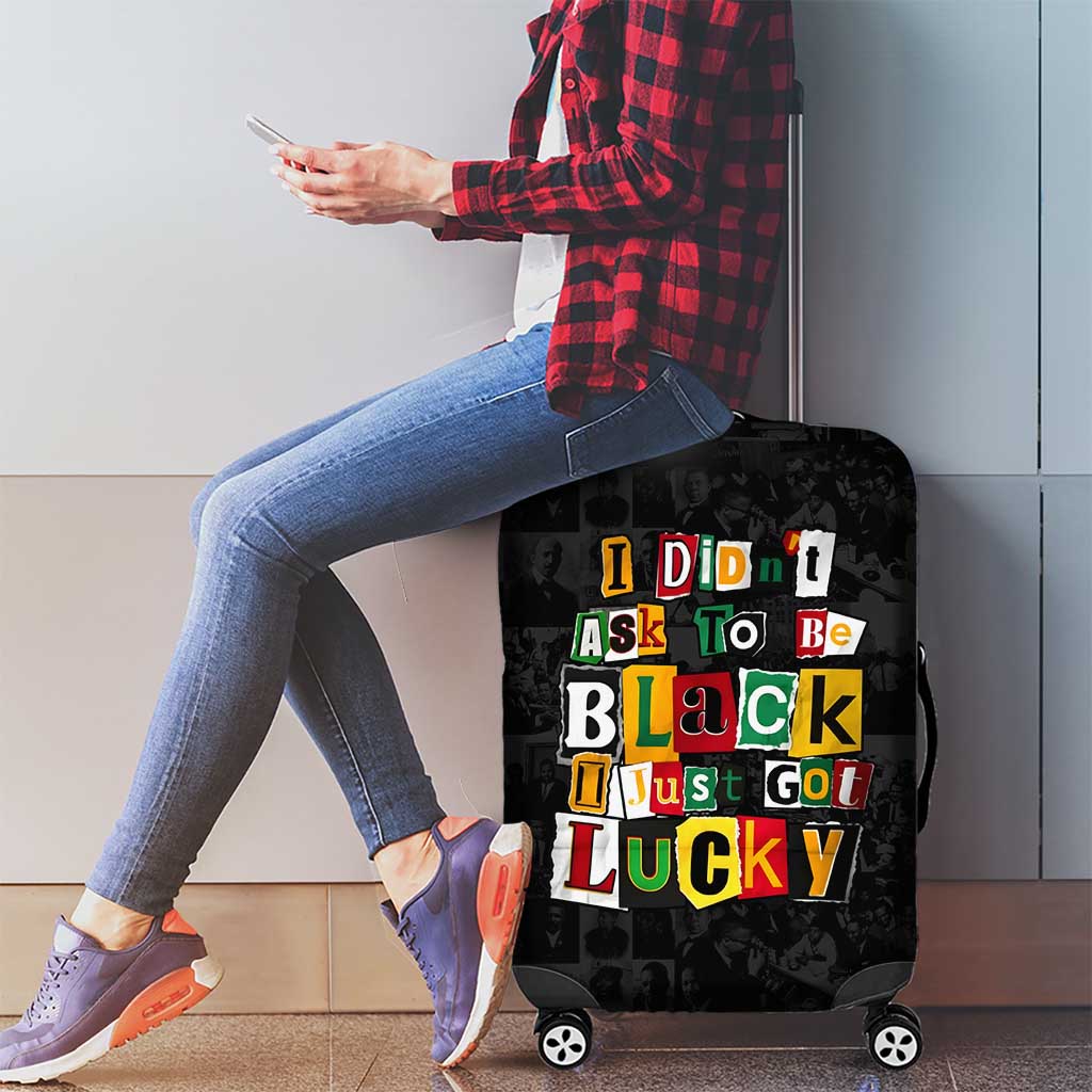 I Didn't Ask To Be Black I Just Got Lucky Magazine Cutout Luggage Cover with Ancestral Portrait Collage Lettering - Wonder Print Shop