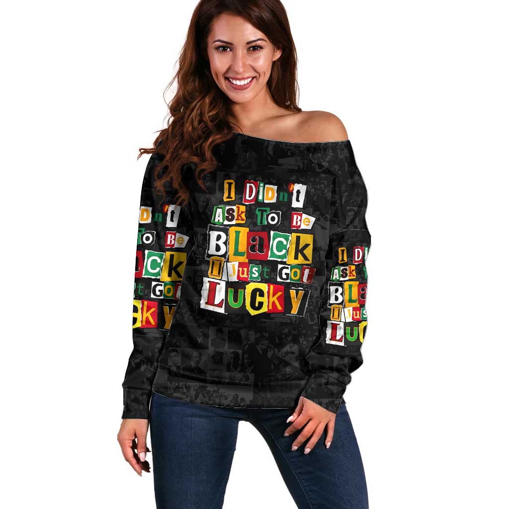I Didn't Ask To Be Black I Just Got Lucky Magazine Cutout Off Shoulder Sweater with Ancestral Portrait Collage Lettering - Wonder Print Shop