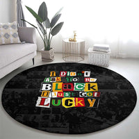 I Didn't Ask To Be Black I Just Got Lucky Magazine Cutout Round Carpet with Ancestral Portrait Collage Lettering - Wonder Print Shop