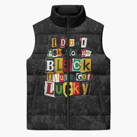 I Didn't Ask To Be Black I Just Got Lucky Magazine Cutout Sleeveless Puffer Jacket with Ancestral Portrait Collage Lettering - Wonder Print Shop