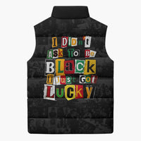 I Didn't Ask To Be Black I Just Got Lucky Magazine Cutout Sleeveless Puffer Jacket with Ancestral Portrait Collage Lettering - Wonder Print Shop