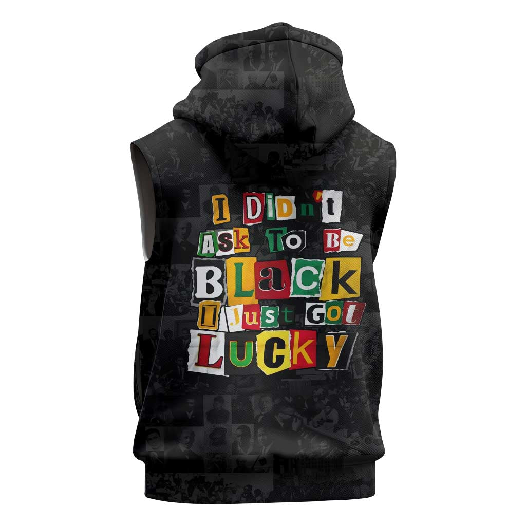 I Didn't Ask To Be Black I Just Got Lucky Magazine Cutout Sleeveless Zip Hoodie with Ancestral Portrait Collage Lettering - Wonder Print Shop