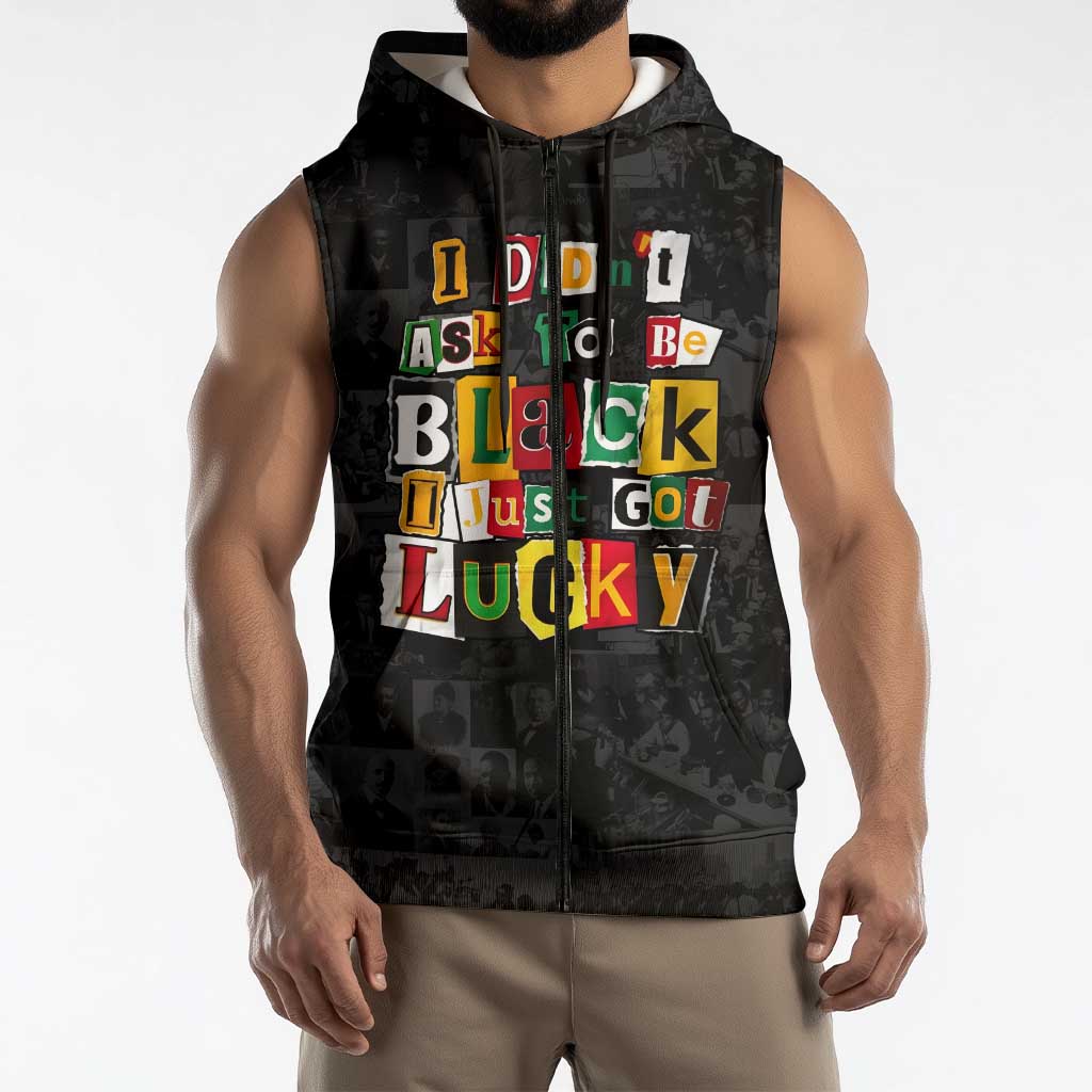 I Didn't Ask To Be Black I Just Got Lucky Magazine Cutout Sleeveless Zip Hoodie with Ancestral Portrait Collage Lettering - Wonder Print Shop