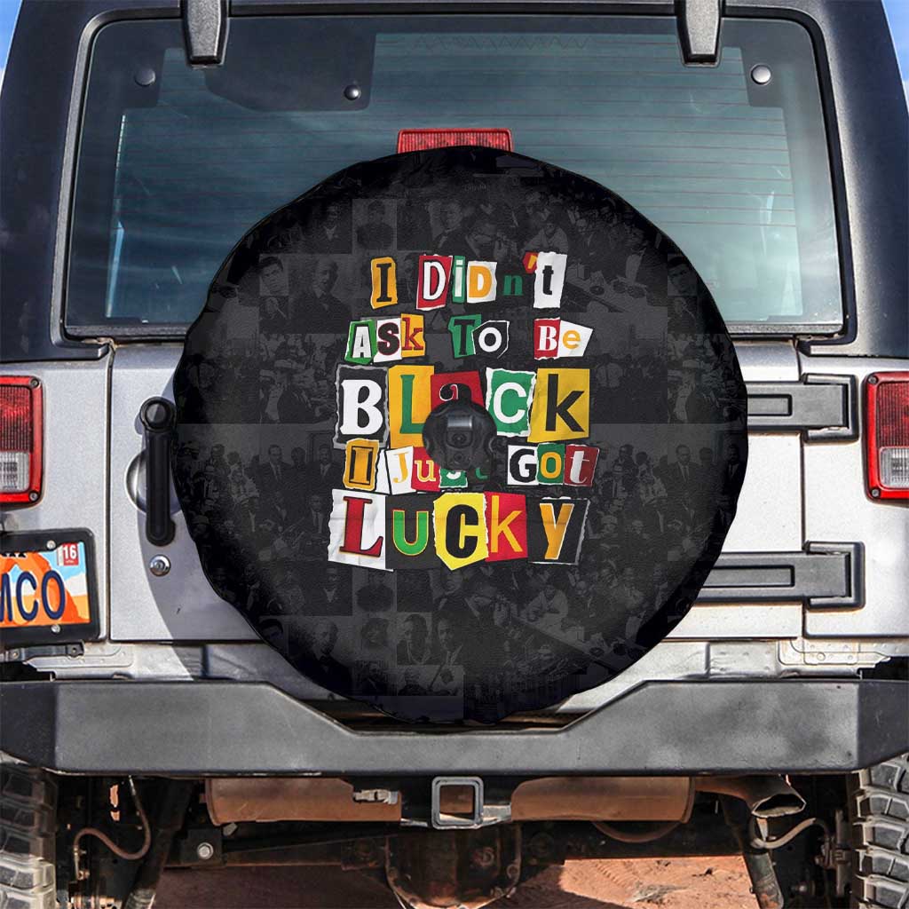 I Didn't Ask To Be Black I Just Got Lucky Magazine Cutout Spare Tire Cover with Ancestral Portrait Collage Lettering - Wonder Print Shop