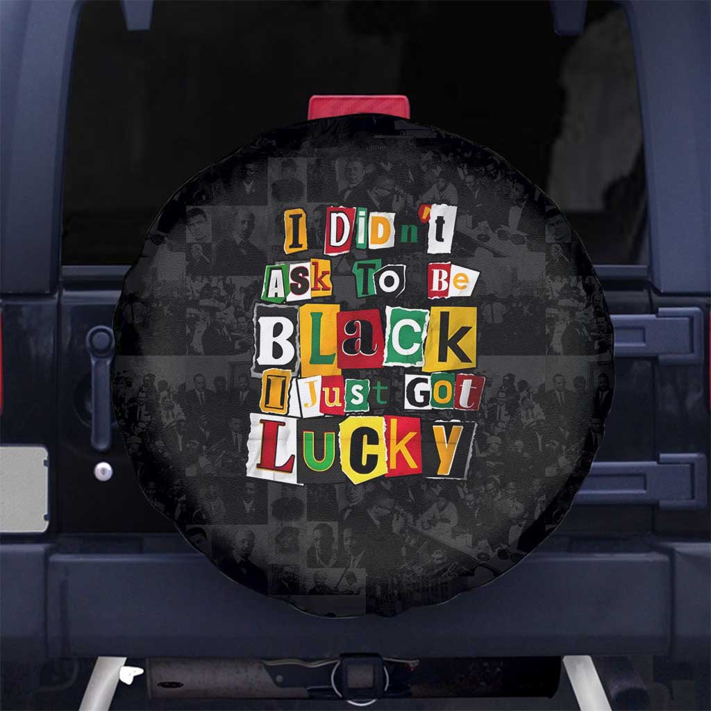 I Didn't Ask To Be Black I Just Got Lucky Magazine Cutout Spare Tire Cover with Ancestral Portrait Collage Lettering - Wonder Print Shop