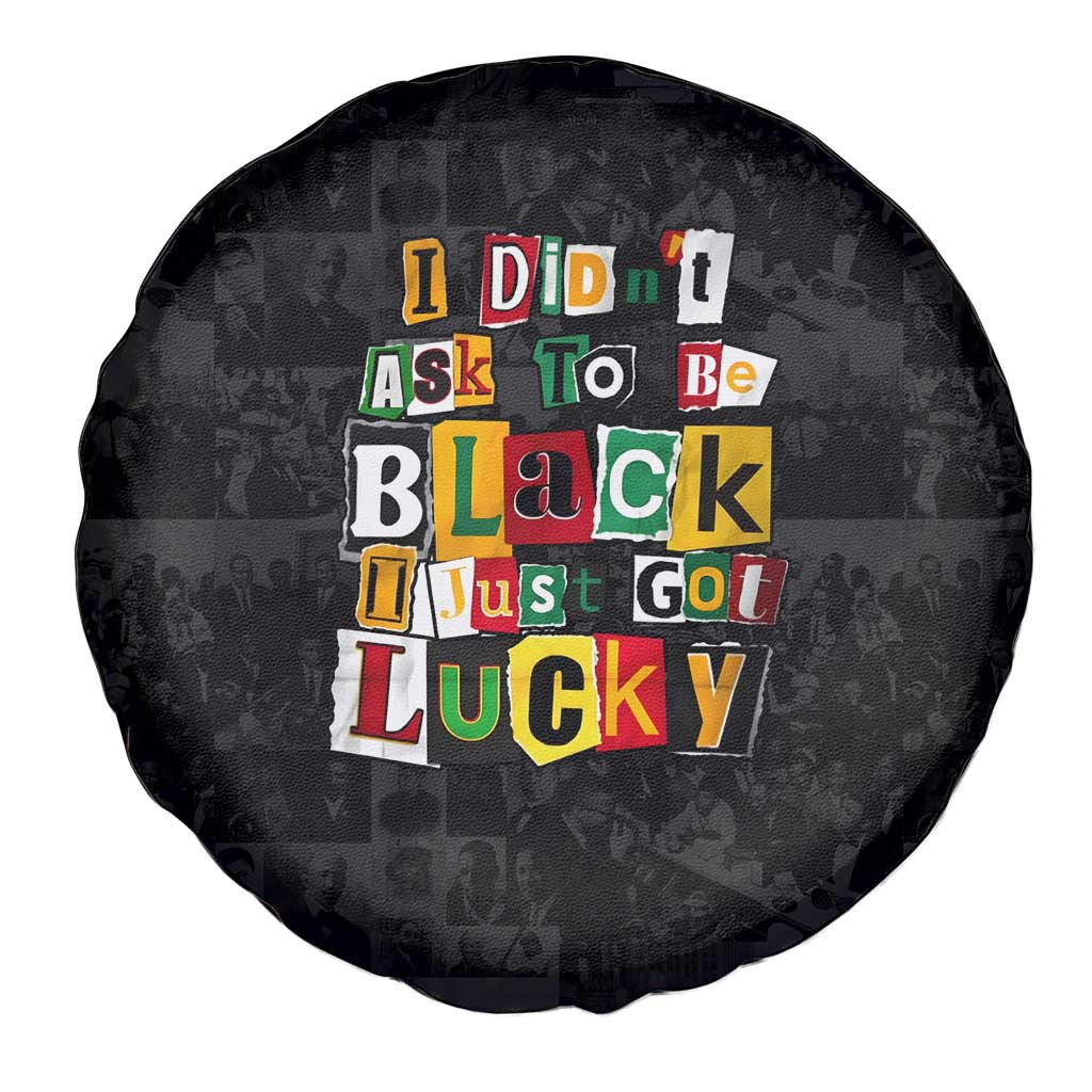 I Didn't Ask To Be Black I Just Got Lucky Magazine Cutout Spare Tire Cover with Ancestral Portrait Collage Lettering - Wonder Print Shop