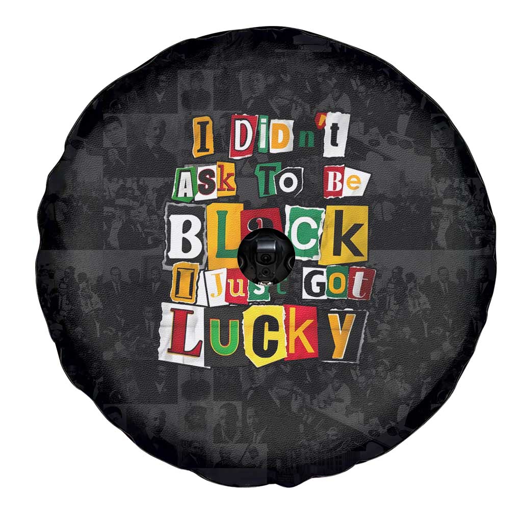 I Didn't Ask To Be Black I Just Got Lucky Magazine Cutout Spare Tire Cover with Ancestral Portrait Collage Lettering - Wonder Print Shop