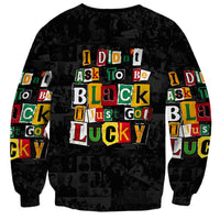 I Didn't Ask To Be Black I Just Got Lucky Magazine Cutout Sweatshirt with Ancestral Portrait Collage Lettering - Wonder Print Shop