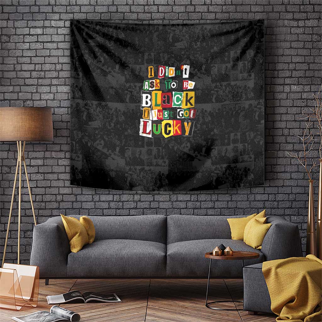 I Didn't Ask To Be Black I Just Got Lucky Magazine Cutout Tapestry with Ancestral Portrait Collage Lettering - Wonder Print Shop