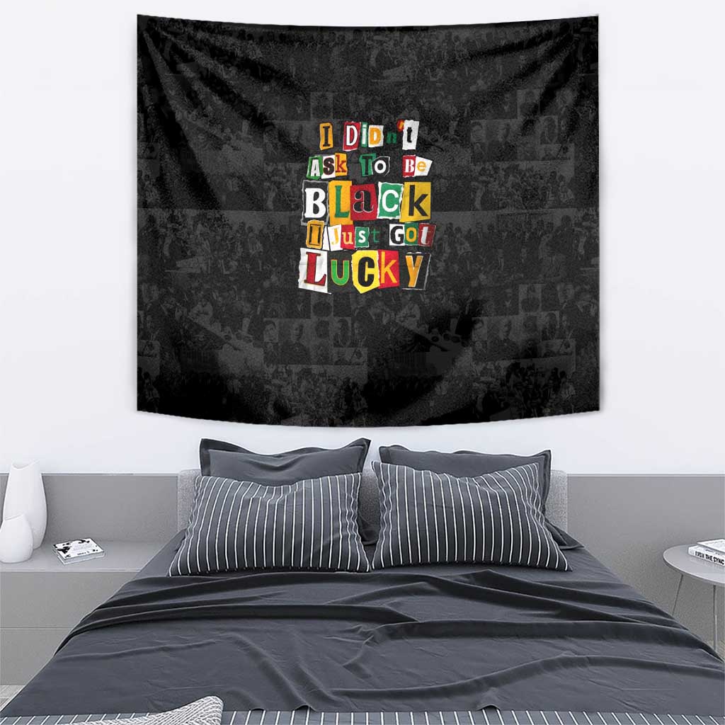 I Didn't Ask To Be Black I Just Got Lucky Magazine Cutout Tapestry with Ancestral Portrait Collage Lettering - Wonder Print Shop